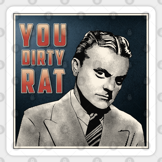 You Dirty Rat! James Cagney Sticker TeePublic